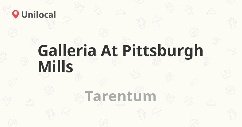 Galleria at Pittsburgh Mills in Tarentum, PA